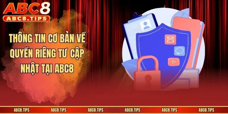 Thông tin cơ bản về quyền riêng tư cập nhật tại ABC8